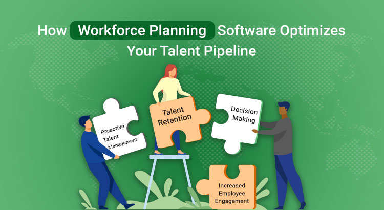 How-workforce-planning-software-optimizes-your-talent-pipeline