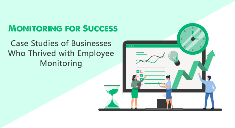 Monitoring-for-success-case-studies-of-businesses-who-thrived-with-employee-monitoring-1